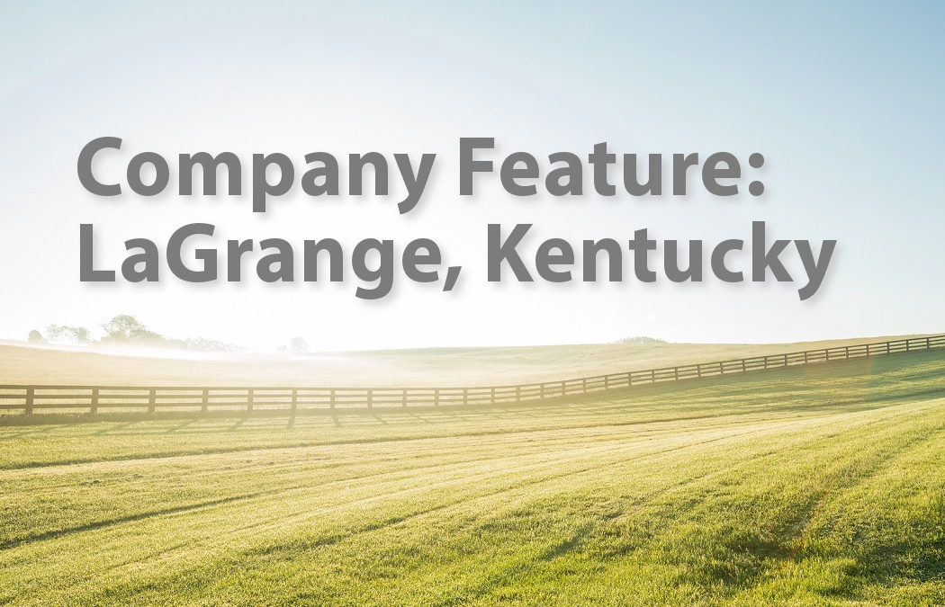 Company Feature: LaGrange, Kentucky