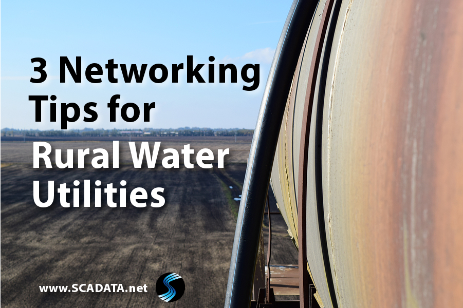 3 Networking Tips for Rural Water Utilites