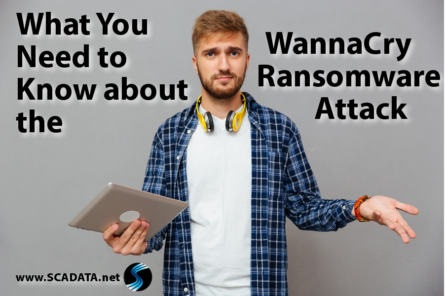 What You Need to Know about the WannaCry Ransomware Attack