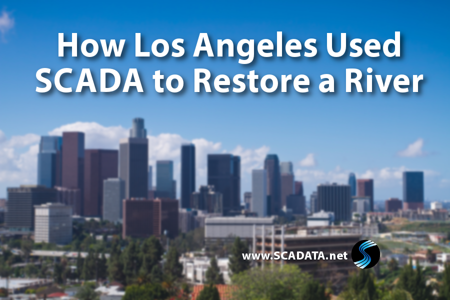 How Los Angeles Used SCADA to Restore a River